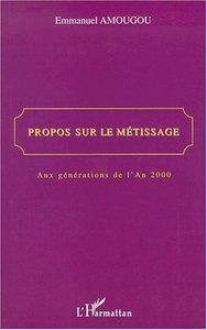 PROPOS SUR LE MÉTISSAGE