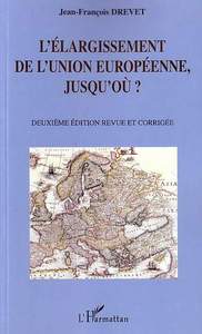 L'élargissement de l'Union européenne, jusqu'où ?