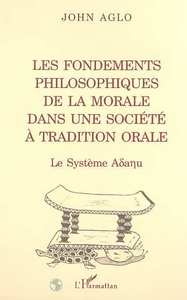 LES FONDEMENTS PHILOSOPHIQUES DE LA MORALE DANS UNE SOCIÉTÉ À TRADITION ORALE