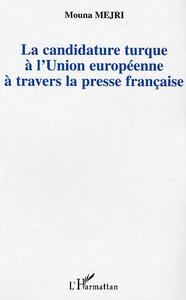 La candidature turque à l'Union européenne à travers la presse française