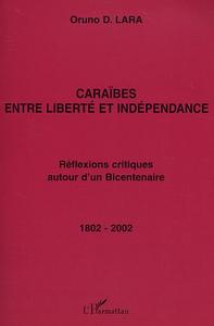 CARAÏBES ENTRE LIBERTÉ ET INDÉPENDANCE