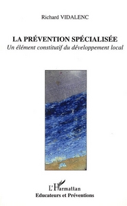 La prévention spécialisée - un élément constitutif du développement local