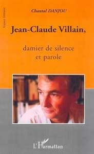 JEAN-CLAUDE VILLAIN, damier de silence et de parole