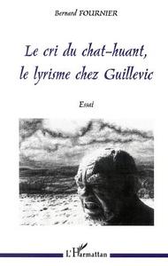 LE CRI DU CHAT-HUANT, LE LYRISME CHEZ GUILLEVIC