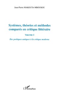 Systèmes, théories et méthodes comparés en critique littéraire vol I