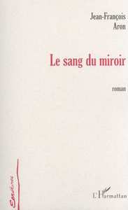 LE SANG DU MIROIR