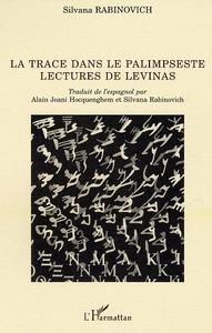 LA TRACE DANS LE PALIMPSESTE / LECTURES DE LEVINAS