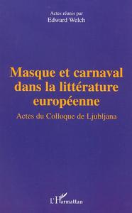 MASQUE ET CARNAVAL DANS LA LITTÉRATURE EUROPÉENNE