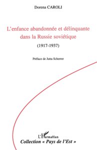 L'enfance abandonnée et délinquante dans la Russie soviétique