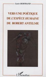 Vers une poétique de l'espèce humaine de Robert Antelme