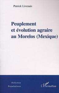 PEUPLEMENT ET EVOLUTION AGRAIRE AU MORELOS (MEXIQUE)