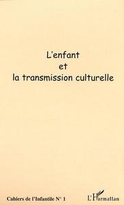 L'ENFANT ET LA TRANSMISSION CULTURELLE