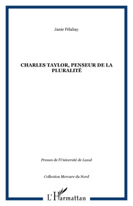 CHARLES TAYLOR, PENSEUR DE LA PLURALITÉ