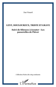 Lent, douloureux, triste et grave