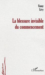 La blessure invisible du commencement