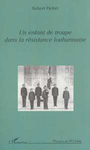 UN ENFANT DE TROUPE DANS LA RÉSISTANCE LOUHANNAISE