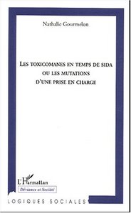 Les toxicomanes en temps de sida ou les mutations d'une prise en charge
