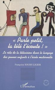 « PARLE PETIT, LA TÉLÉ T'ÉCOUTE ! »