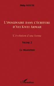L'imaginaire dans l'écriture d'Ayi Kwei Armah (Volume 2)
