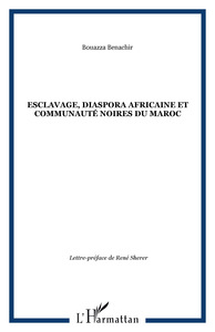 Esclavage, diaspora africaine et communauté noires du Maroc