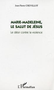 Marie-Madeleine, le salut de Jésus