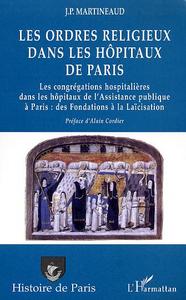 LES ORDRES RELIGIEUX DANS LES HÔPITAUX DE PARIS