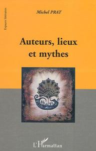 AUTEURS, LIEUX ET MYTHES
