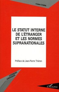 Le statut interne de l'étranger et les normes supranationales