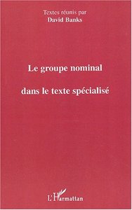 LE GROUPE NOMINAL DANS LE TEXTE SPÉCIALISÉ