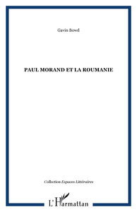 Paul Morand et la Roumanie