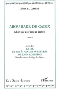 Abou Bakr de Cadix - L'héritier de l'amour éternel