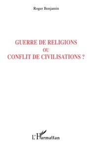 Guerre de religions ou conflit de civilisations ?