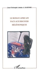LE ROMAN AFRICAIN FACE AUX DISCOURS HÉGÉMONIQUES
