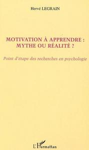 MOTIVATION À APPRENDRE : MYTHE OU RÉALITÉ ?