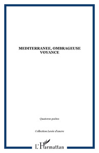 MEDITERRANEE, OMBRAGEUSE VOYANCE