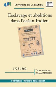 ESCLAVAGE ET ABOLITIONS DANS L'OCÉAN INDIEN (1723-1860)