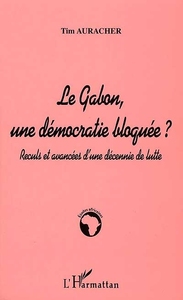 LE GABON, UNE DÉMOCRATIE BLOQUÉE ?