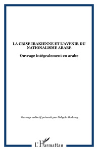 LA CRISE IRAKIENNE ET L'AVENIR DU NATIONALISME ARABE