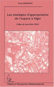 LES STRATÉGIES D'APPROPRIATION DE L'ESPACE À ALGER