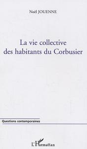 La vie collective des habitants du Corbusier