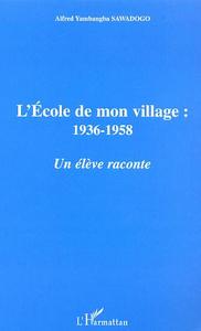 L'ECOLE DE MON VILLAGE : 1936-1958