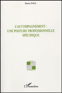 L'accompagnement : une posture professionnelle spécifique