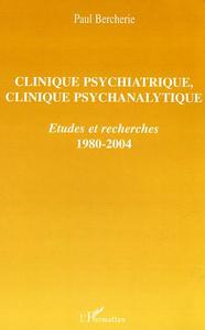 Clinique psychiatrique, clinique psychanalytique