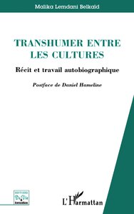 TRANSHUMER ENTRE LES CULTURES - RECIT ET TRAVAIL AUTOBIOGRAPHIQUE