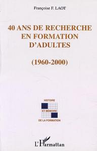 40 ANS DE RECHERCHE EN FORMATION D'ADULTES