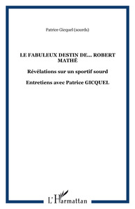 Le fabuleux destin de... Robert Mathé