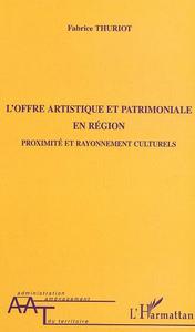 L'offre artistique et patrimoniale en région