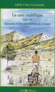 La case maléfique suivi de Samana et les panthères du Congo