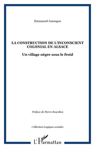 LA CONSTRUCTION DE L'INCONSCIENT COLONIAL EN ALSACE