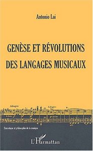 GENÈSE ET RÉVOLUTIONS DES LANGAGES MUSICAUX